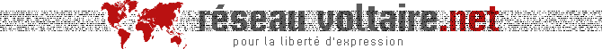 Rseau Voltaire.net - pour la libert d'expression